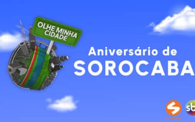 Olhe Minha Cidade – Aniversário de Sorocaba