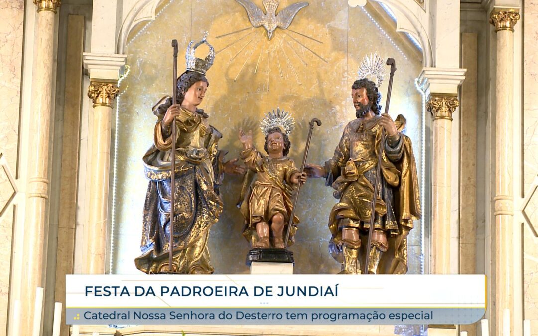 Festa da padroeira de Jundiaí tem programação especial na catedral