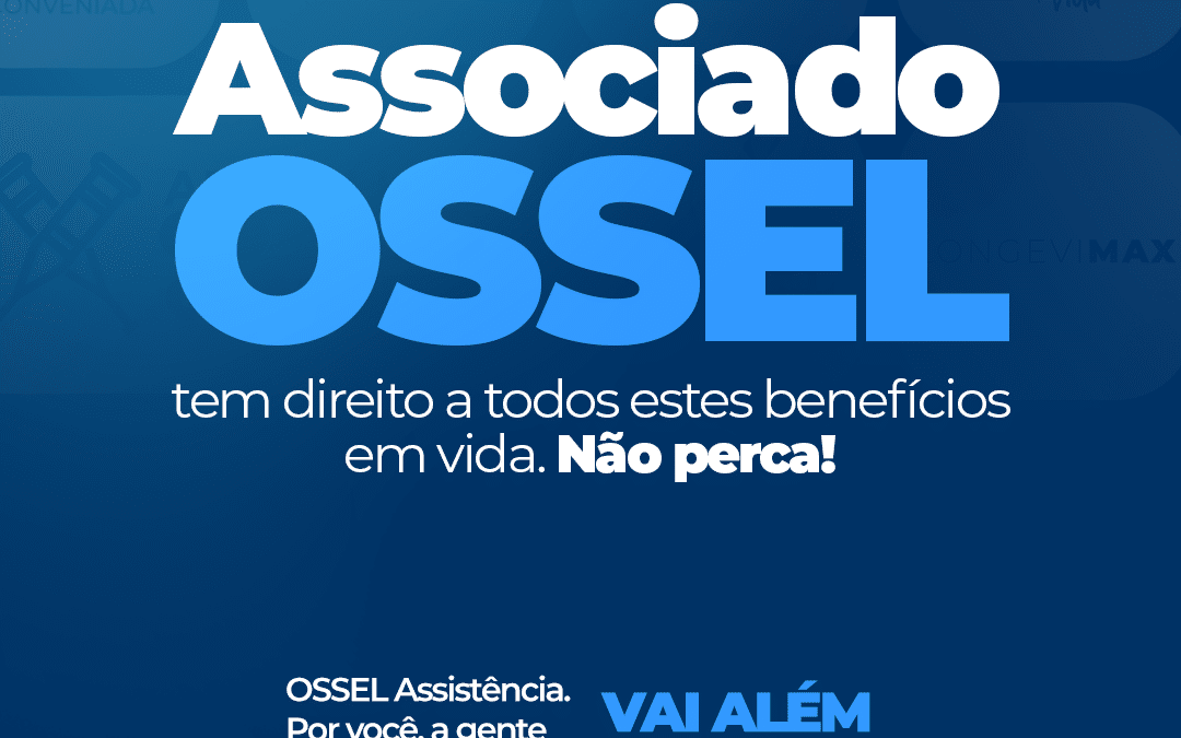 Não é de hoje que a OSSEL Assistência vai além