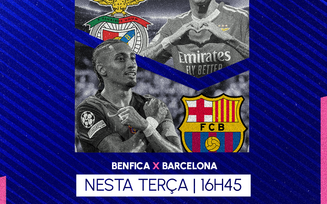 Pré-jogo: Benfica x Barcelona – Champions League